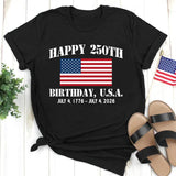 Happy 250th Birthday USA Shirt, America 250 Tee, Patriotic 4th of July Shirt