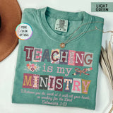 Teaching Is My Ministry Shirt - Christian Teacher Gift - Colossians 3:23 Faith Tee