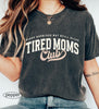 Tired Moms Club Comfort Colors Shirt, Mother's Day Gift, Funny Mom Life T-shirt