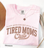 Tired Moms Club Comfort Colors Shirt, Mother's Day Gift, Funny Mom Life T-shirt