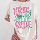 Tired Teachers Coffee Club Shirt - Retro Aesthetic School Graphic Tee