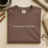Comfort Colors® Everything Hallelujah Shirt, Christian Faith Graphic Shirt, Worship Quote Tee, Minimal Religious Shirt, Bieber Viral Song