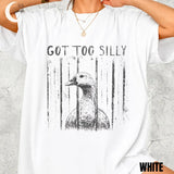 Comfort Colors® GOT TOO SILLY Goose Shirt - Funny Unhinged Meme Tee - Sarcastic Animal Jail Graphic Shirt - Trendy Vintage Dark Humor Tee