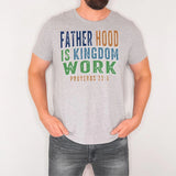 Christian Dad Shirt Fatherhood Is Kingdom Work Tee Gift