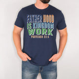 Christian Dad Shirt Fatherhood Is Kingdom Work Tee Gift