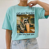 Comfort Colors® Funny Teacher Last Day of School Shirt - Y'all Were Feral But I Low Key Love You Raccoon Tee