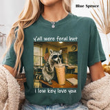Comfort Colors® Funny Teacher Last Day of School Shirt - Y'all Were Feral But I Low Key Love You Raccoon Tee