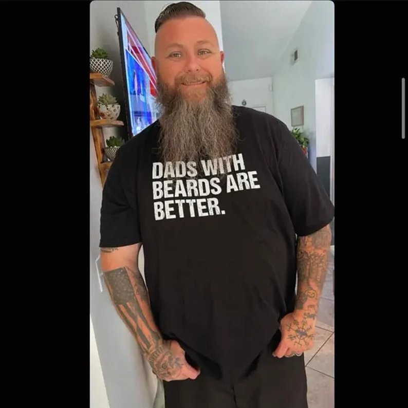 Funny Beard Dad Shirt - Dads With Beards Are Better Tee
